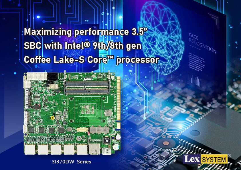 3I370DW - Maximizing performance 3.5” SBC with Intel® 9th/8th gen Coffee Lake-S Core™ processor
