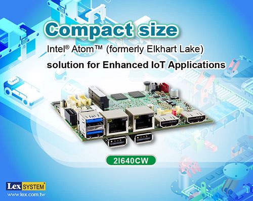 2I640CW - Compact size Intel&reg; Atom&trade; (formerly Elkhart Lake) solution for Enhanced IoT Applications